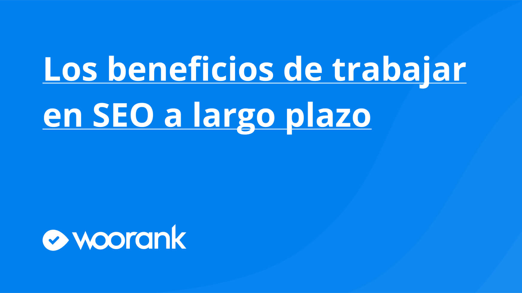 Los beneficios de trabajar en SEO a largo plazo