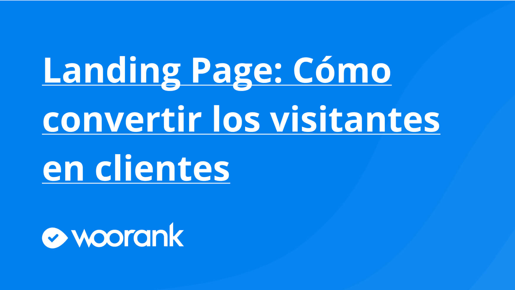 Landing Page: Cómo convertir los visitantes en clientes