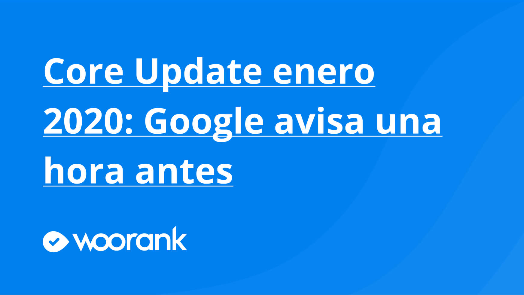 Core Update enero 2020: Google avisa una hora antes