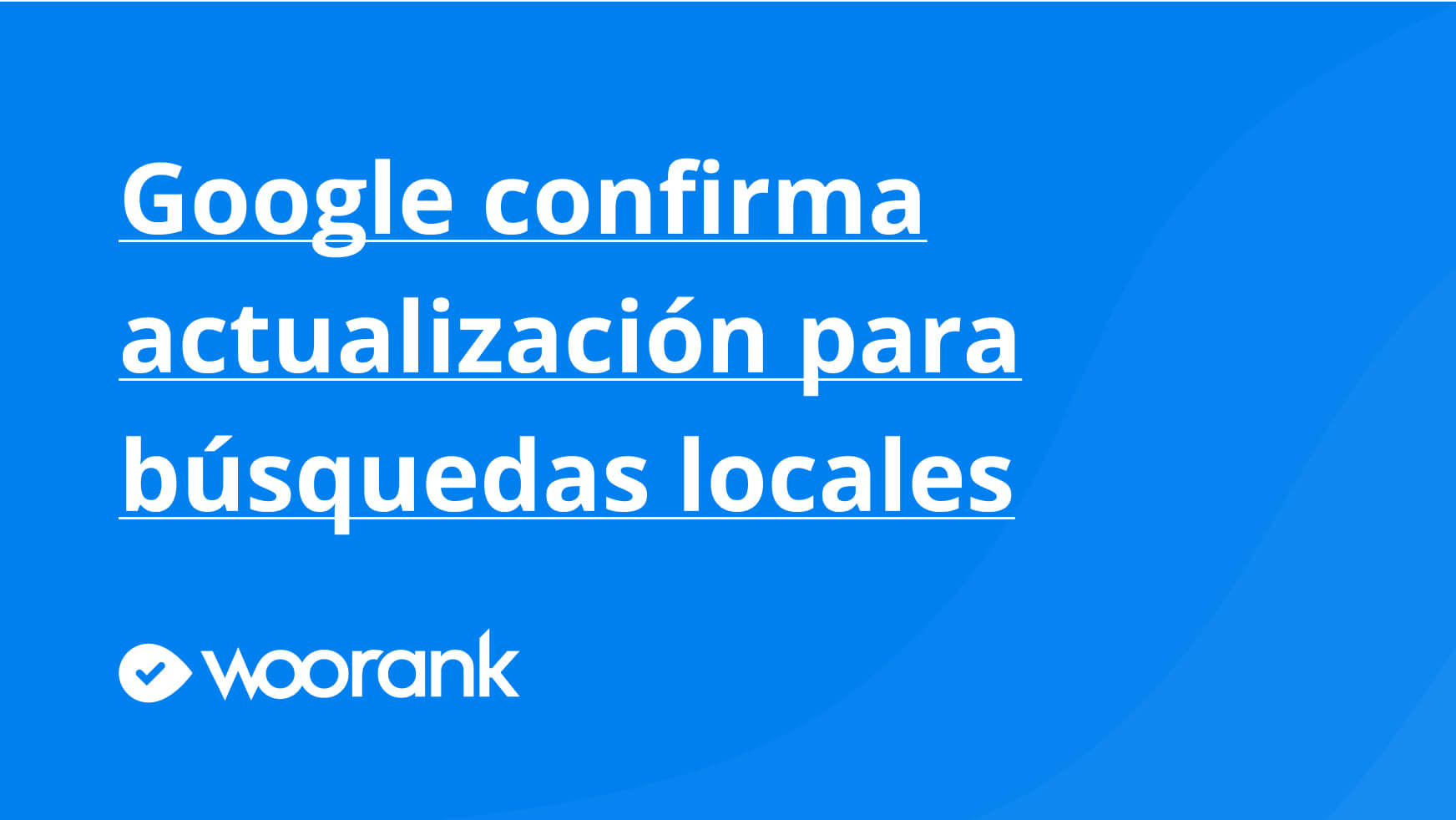 Google confirma actualización para búsquedas locales