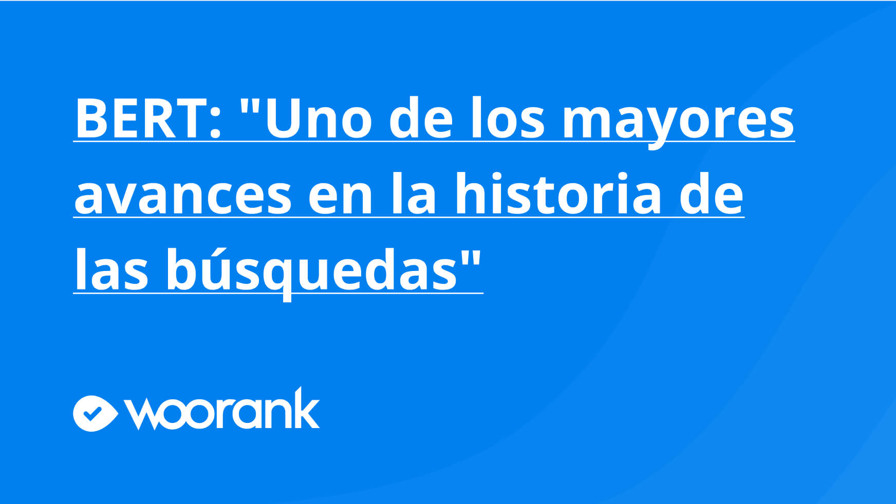 BERT: "Uno de los mayores avances en la historia de las búsquedas"