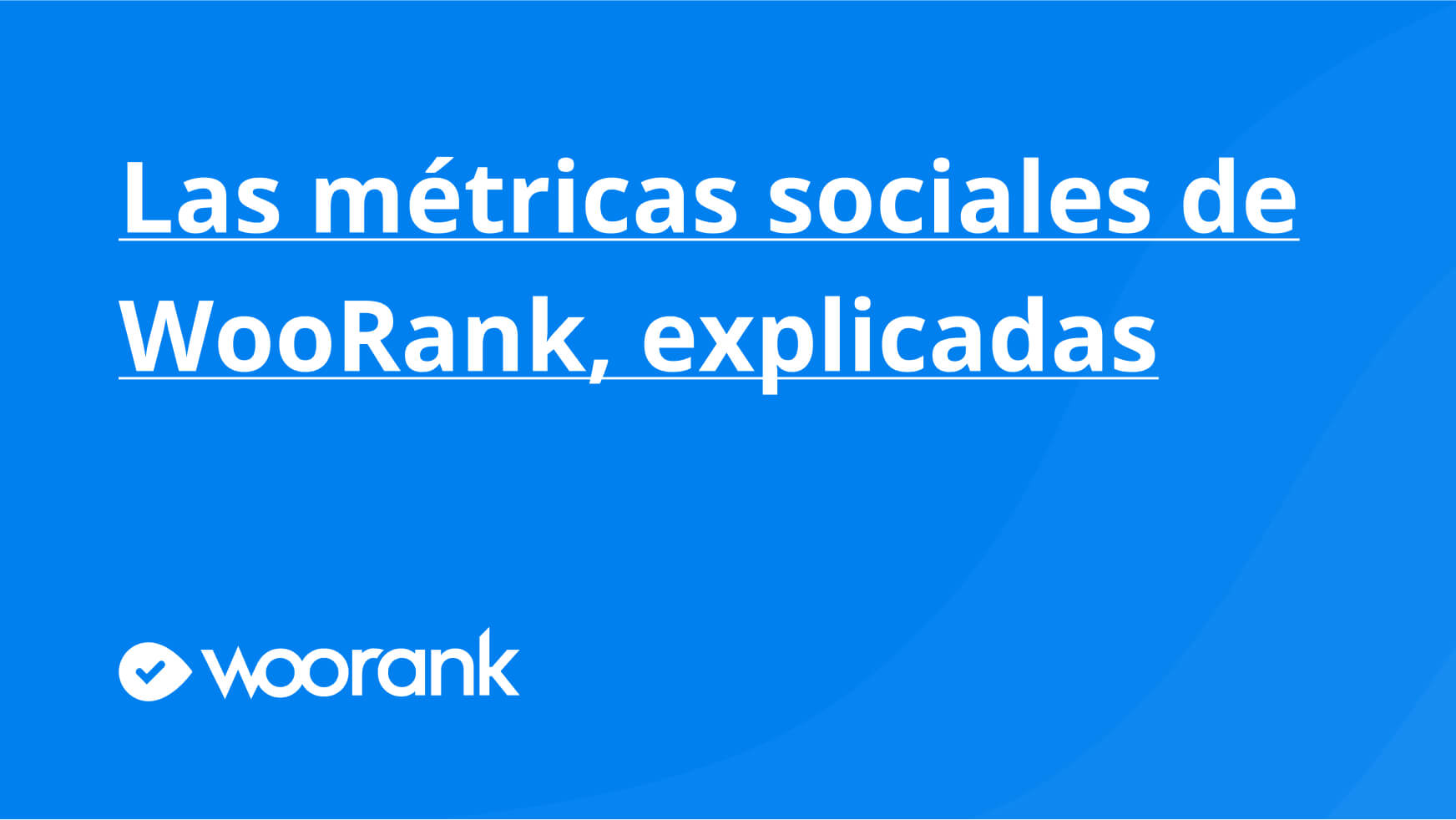 Las métricas sociales de WooRank, explicadas