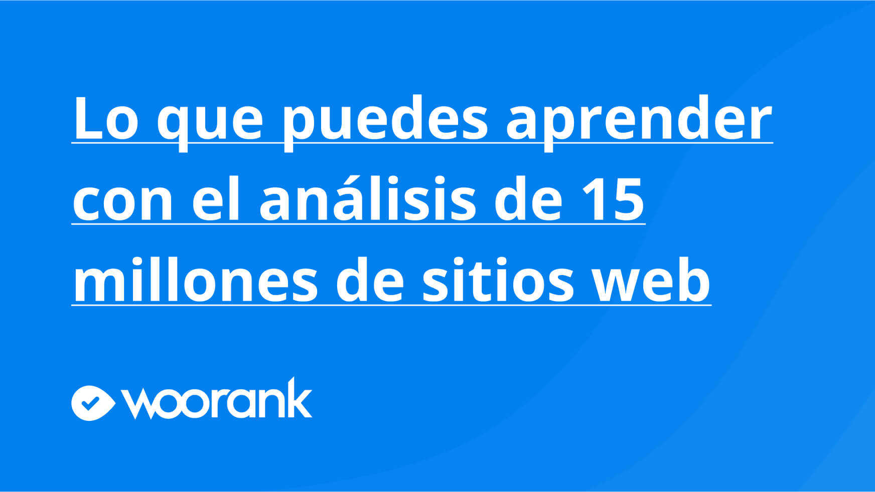 Lo que puedes aprender con el análisis de 15 millones de sitios web