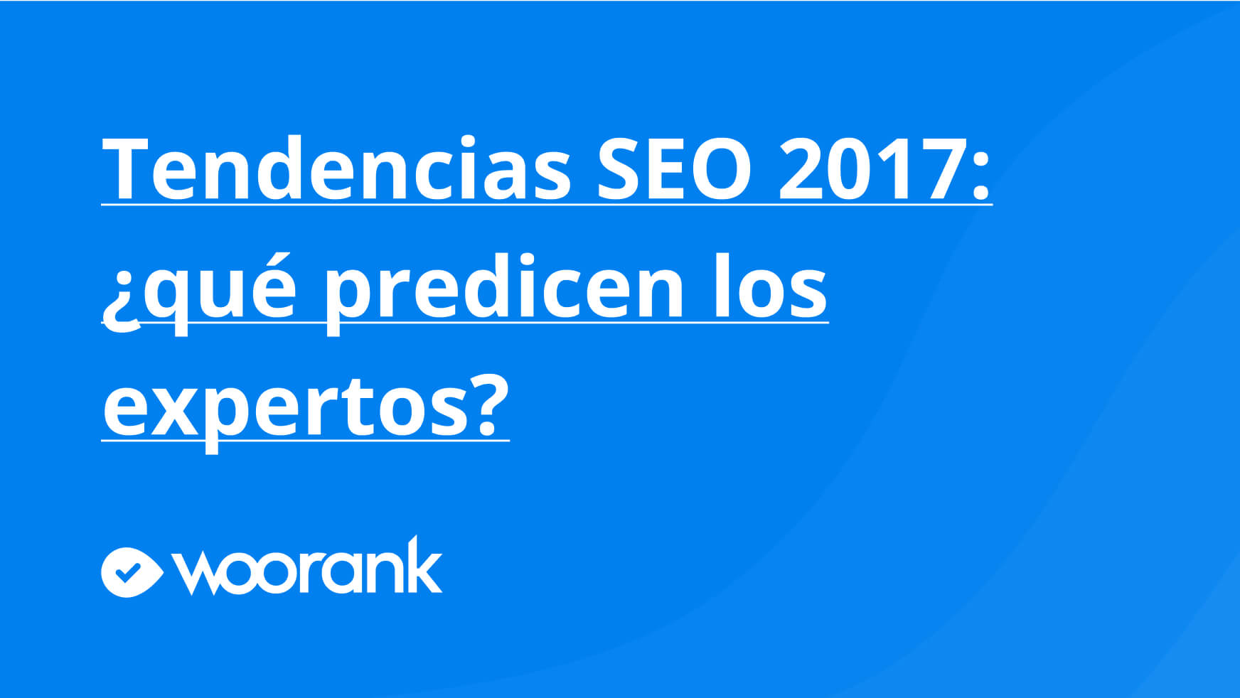 Tendencias SEO 2017: ¿qué predicen los expertos?