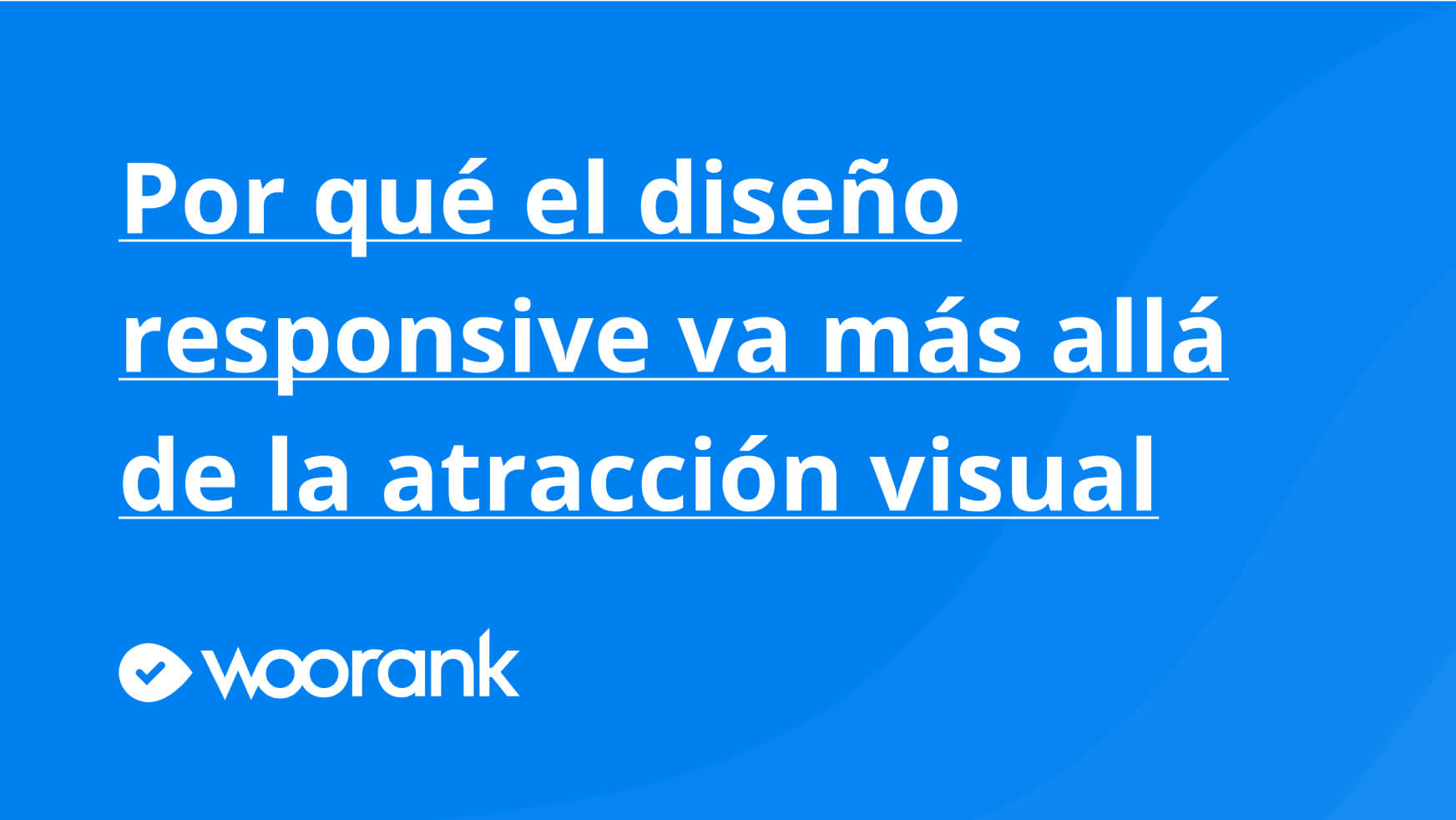 Por qué el diseño responsive va más allá de la atracción visual