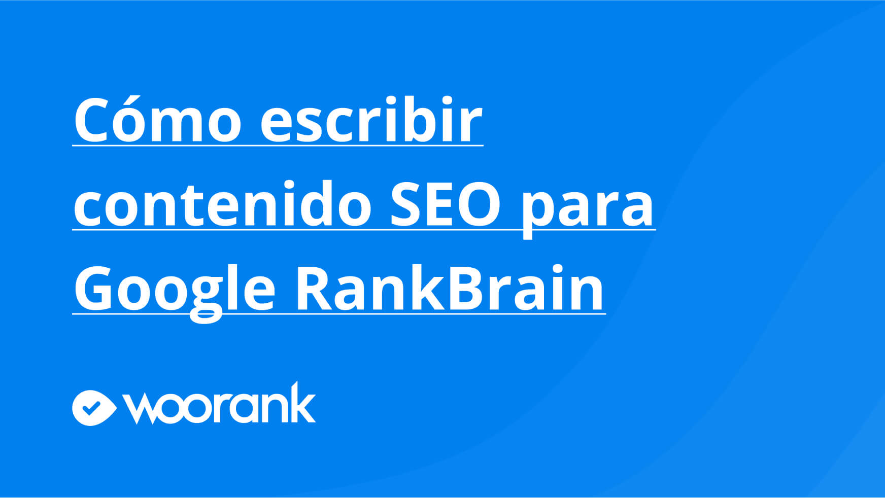 Cómo escribir contenido SEO para Google RankBrain