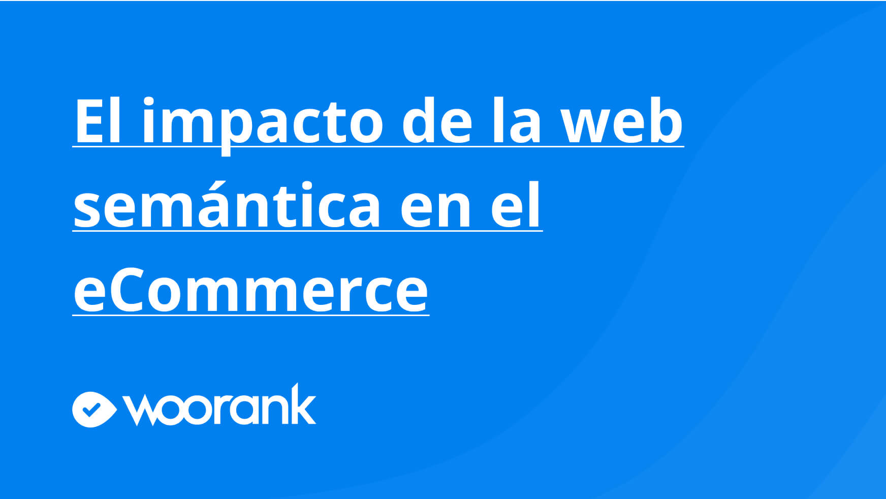 El impacto de la web semántica en el eCommerce