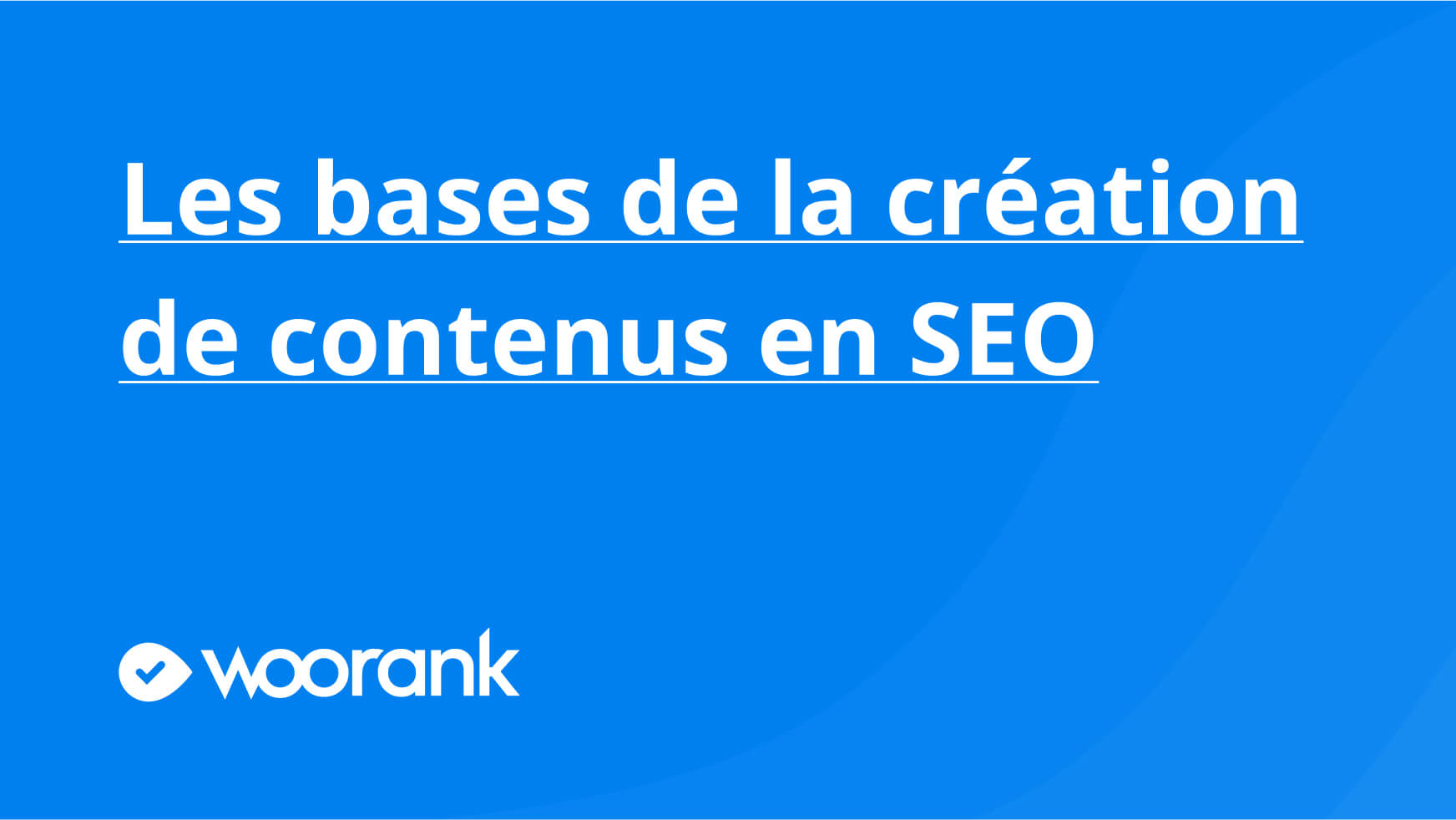 Les bases de la création de contenus en SEO